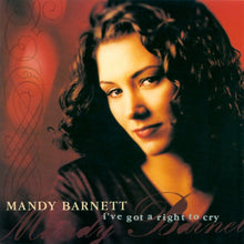 Load image into Gallery viewer, Mandy Barnett : I&#39;ve Got A Right To Cry (CD, Album)
