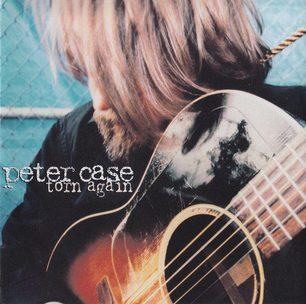 Peter Case : Torn Again (CD, Album)