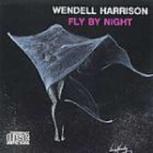 Wendell Harrison : Fly By Night (CD, Album)
