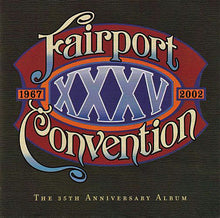 Load image into Gallery viewer, Fairport Convention : XXXV: The 35th Anniversary Album (CD, Album)
