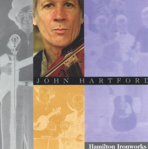 John Hartford : Hamilton Ironworks (HDCD, Album)