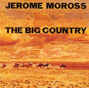 Jerome Moross : The Big Country (CD, Album, Mono)
