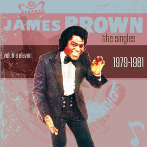 James Brown : The Singles, Volume 11: 1979-1981 (2xCD, Comp, Ltd, RM)