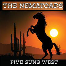 The Nematoads : Five Guns West (CD, Album)