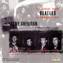 Load image into Gallery viewer, Beatles* Featuring Tony Sheridan Written And Narrated by Geoffrey Giuliano : The Savage Young Beatles In Hamburg 1961 (A Musical Biography) (CD, P/Unofficial)
