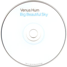 Load image into Gallery viewer, Venus Hum : Big Beautiful Sky (CD, Album, Enh)
