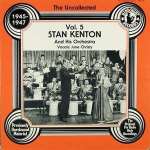 Stan Kenton And His Orchestra : The Uncollected 1945-1947 Vol. 5 (LP, Comp)