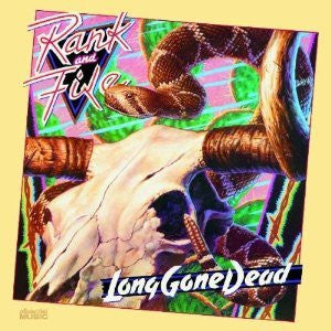 Rank And File* : Long Gone Dead (CD, Album, RE, RM)