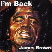 Load image into Gallery viewer, James Brown : I'm Back (CD, Album)
