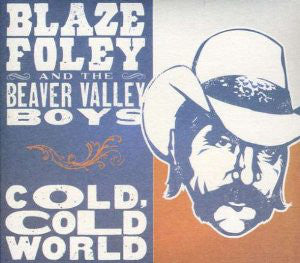 Blaze Foley and The Beaver Valley Boys : Cold, Cold World (CD, Album)