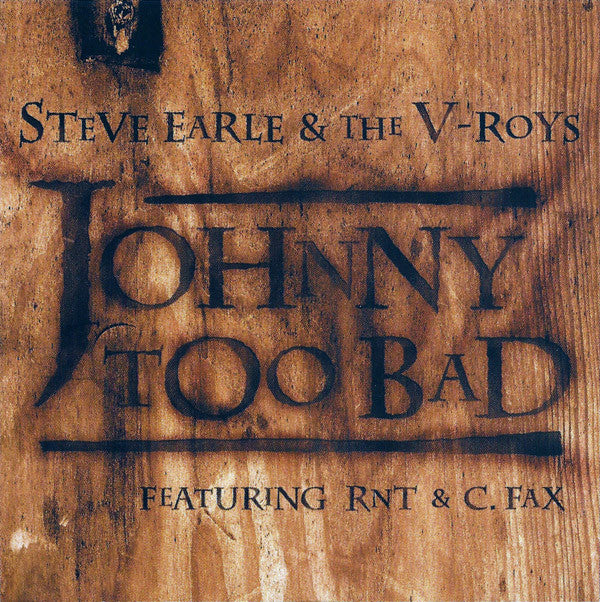 Steve Earle & The V-Roys : Johnny Too Bad (CD, EP)