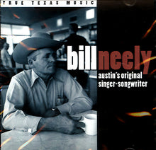 Load image into Gallery viewer, Bill Neely : Austin&#39;s Original Singer-Songwriter (CD, Comp)
