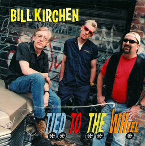 Bill Kirchen : Tied To The Wheel (CD, Album)