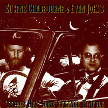 Load image into Gallery viewer, Eugene Chadbourne &amp; Evan Johns : Terror Has Some Strange Kinfolk (CD)
