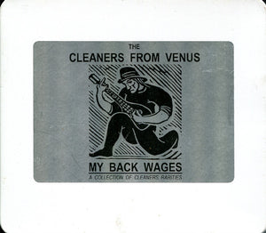 The Cleaners From Venus* : My Back Wages (CD)