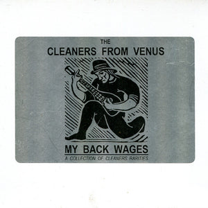 The Cleaners From Venus* : My Back Wages (CD)