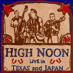 High Noon (4) : Live In Texas And Japan (CD, Album)
