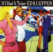 Load image into Gallery viewer, Ed Kuepper : If I Had A Ticket (CD, Single, Jew)
