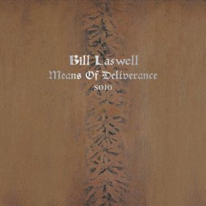 Bill Laswell : Means Of Deliverance (CD, Album)