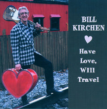 Load image into Gallery viewer, Bill Kirchen : Have Love, Will Travel (CD, Album)
