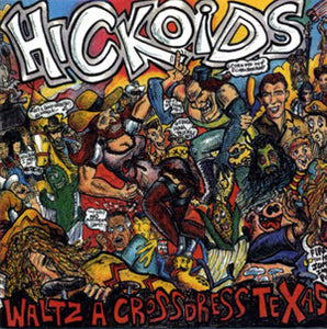 Hickoids : Waltz-A-Cross-Dress-Texas (CD, Album)