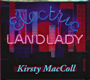 Kirsty MacColl : Electric Landlady (CD, Album, RE + CD, Comp + RM)