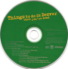 Load image into Gallery viewer, Various : Things To Do In Denver When You&#39;re Dead (CD, Comp)
