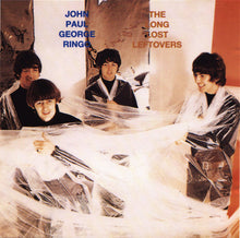 Load image into Gallery viewer, John Lennon, Paul McCartney, George Harrison and Ringo Starr : The Long Lost Leftovers (CD, Comp, Unofficial)
