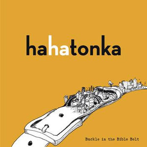 Ha Ha Tonka : Buckle In The Bible Belt (CD, Album)