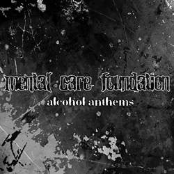 Mental Care Foundation : Alcohol Anthems (CD, Album)