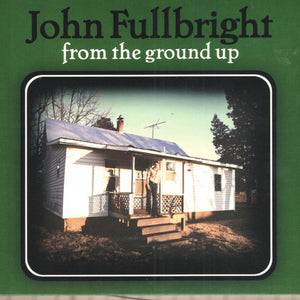 John Fullbright : From The Ground Up (CD, Album)