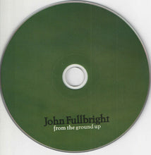 Load image into Gallery viewer, John Fullbright : From The Ground Up (CD, Album)
