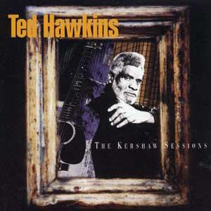 Ted Hawkins : The Kershaw Sessions (CD, Comp)