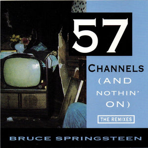 Bruce Springsteen : 57 Channels (And Nothin’ On) –The Remixes– (CD, Maxi)