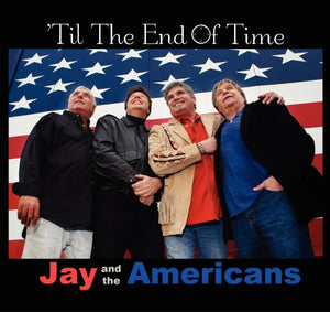 Jay And The Americans* : 'Til The End Of Time (CD, Album)