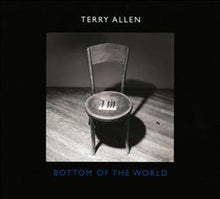 Load image into Gallery viewer, Terry Allen : Bottom Of The World (CD, Album)
