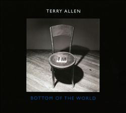 Terry Allen : Bottom Of The World (CD, Album)