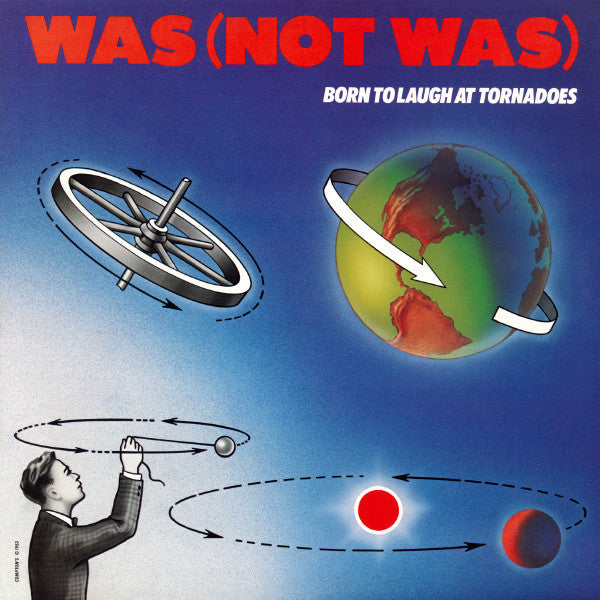 Was (Not Was) : Born To Laugh At Tornadoes (CD, Album, RE)