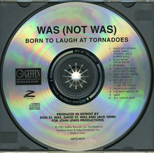 Load image into Gallery viewer, Was (Not Was) : Born To Laugh At Tornadoes (CD, Album, RE)
