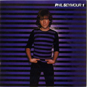 Phil Seymour : Phil Seymour 1 (CD, Album, RE)