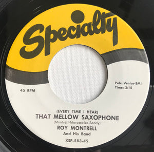 Roy Montrell And His Band : (Every Time I Hear) That Mellow Saxophone / Oooh-Wow (7", Single, RE)