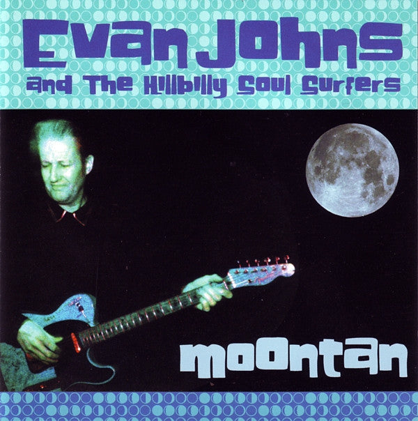 Evan Johns And The Hillbilly Soul Surfers* : Moontan (CD, Album)