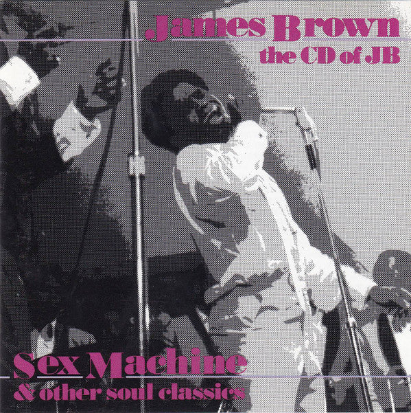 James Brown : The CD Of JB (Sex Machine And Other Soul Classics) (CD, Comp, Mono, Club)