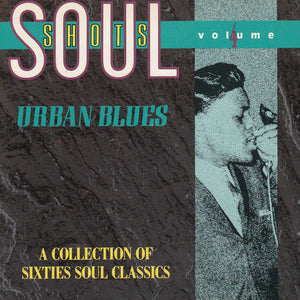 Various : Soul Shots Volume 4: Urban Blues (A Collection Of Sixties Soul Classics) (CD, Comp)