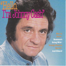 Load image into Gallery viewer, Johnny Cash : &quot;Hello, I&#39;m Johnny Cash&quot; (CD, Comp, RE)
