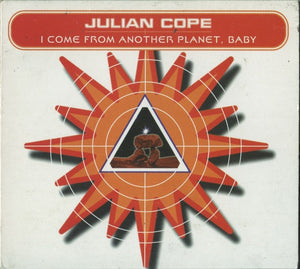 Julian Cope : I Come From Another Planet, Baby (CD, Single, Dig)