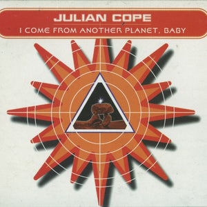 Julian Cope : I Come From Another Planet, Baby (CD, Single, Dig)