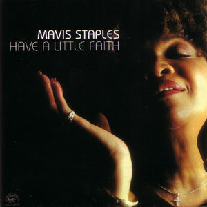 Mavis Staples : Have A Little Faith (CD, Album)