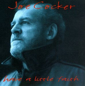 Joe Cocker : Have A Little Faith (CD, Album)