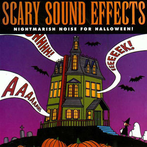 Various : Scary Sound Effects: Nightmarish Noise For Halloween (CD)